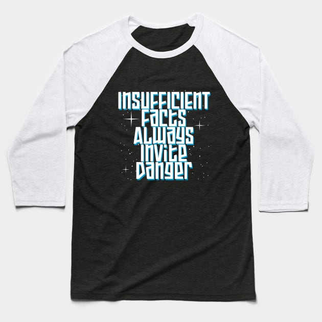 Insufficient Facts Always Invite Danger Baseball T-Shirt by johnchurchill